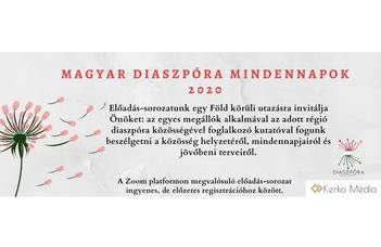 Online beszélgetés a Magyar Diaszpóra Mindennapok 2020 sorozat keretében